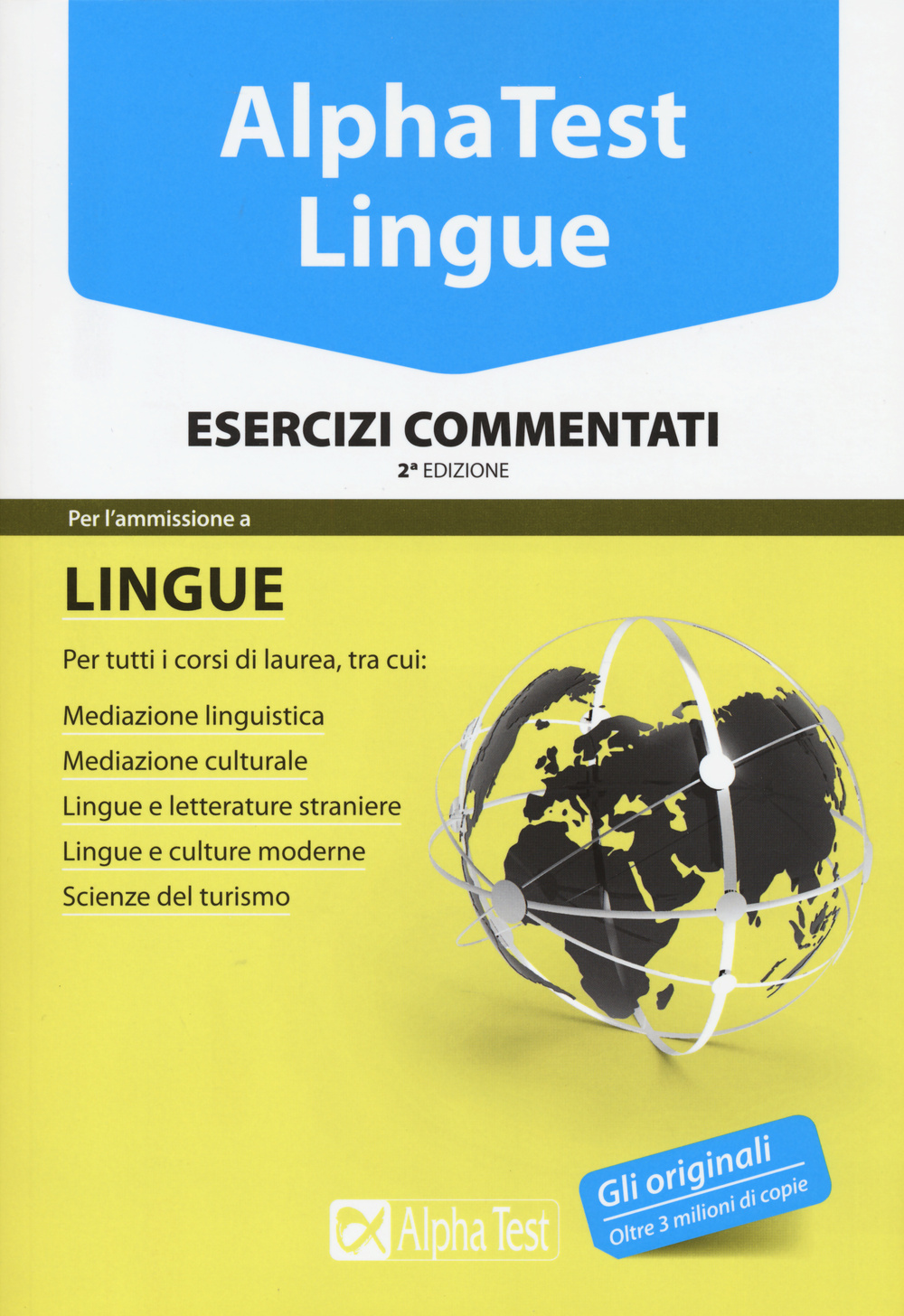 Alpha Test. Lingue. Esercizi commentati. Per l’ammissione a lingue e culture moderne, mediazione linguistica, scuole superiori mediatori linguistici, scienze del turismo