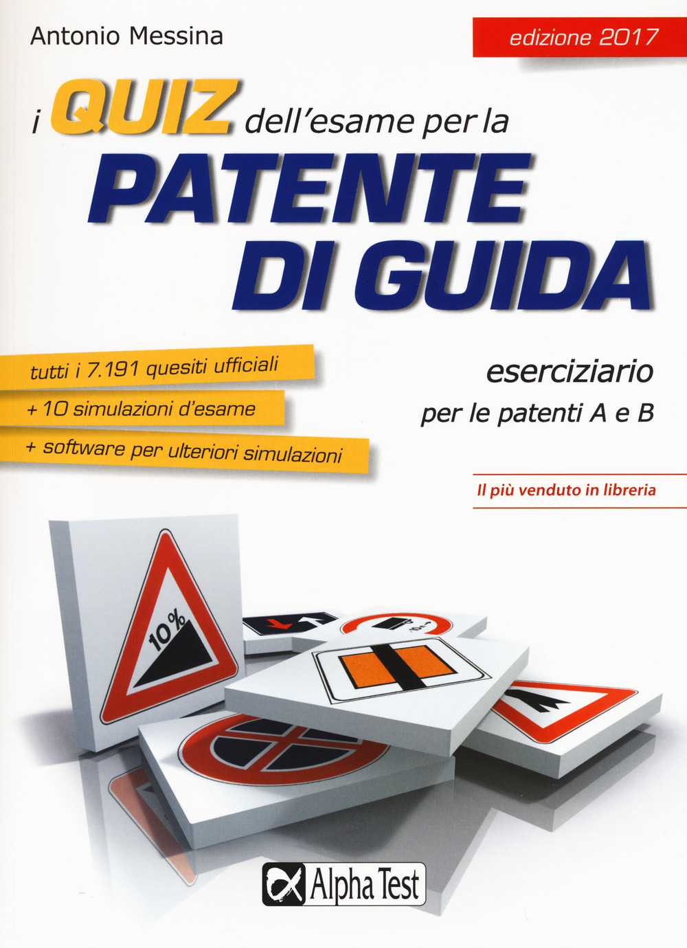 I quiz dell'esame per la patente di guida. Eserciziario per le patenti A e B