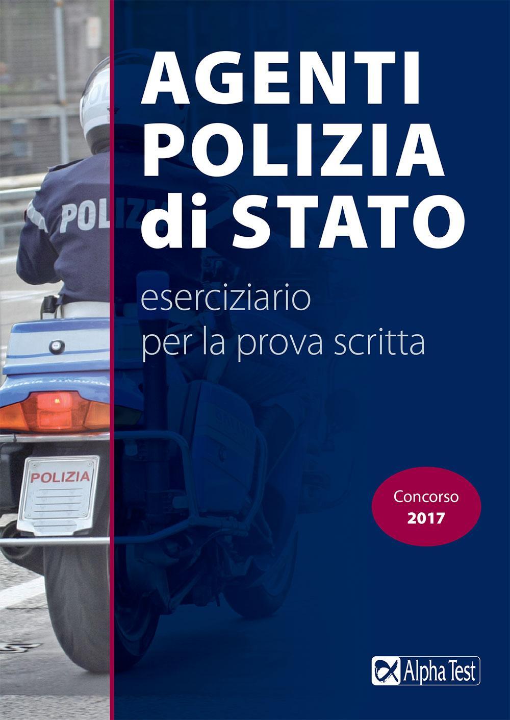 Agenti di Polizia di Stato. Eserciziario per la prova scritta