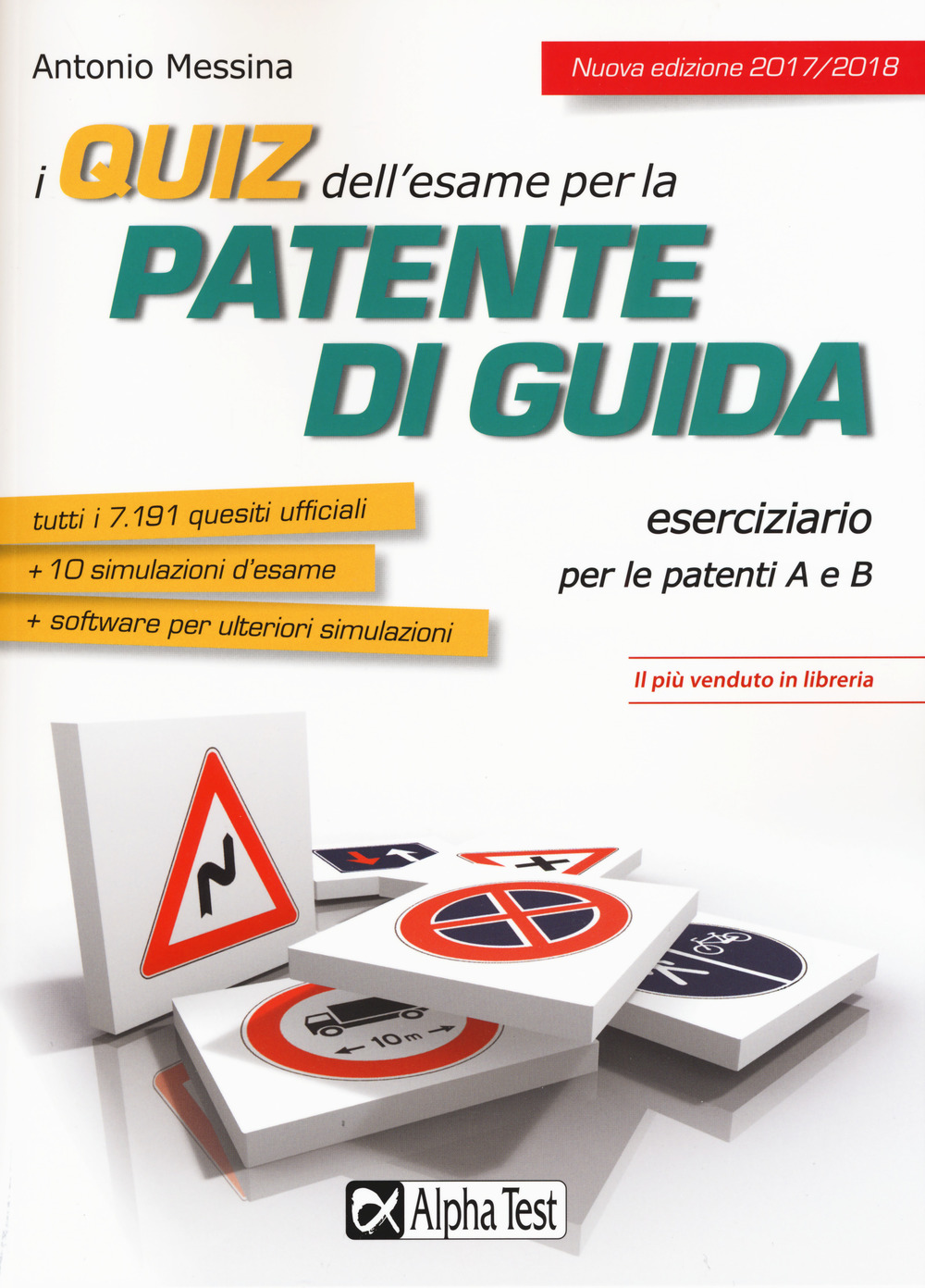 I quiz dell'esame per la patente di guida. Eserciziario per le patenti A e B