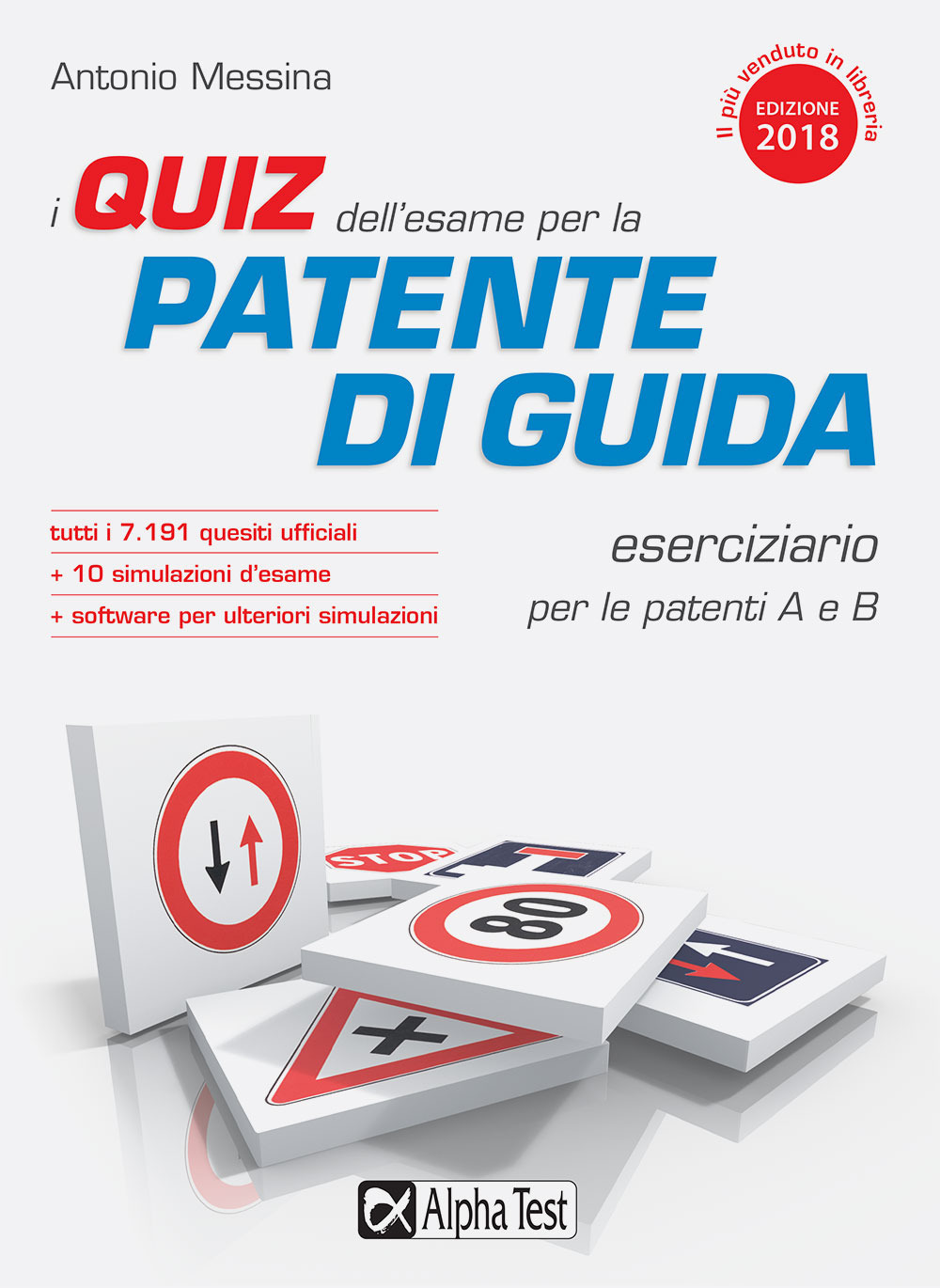 I quiz dell'esame per la patente di guida. Eserciziario per le patenti A e B