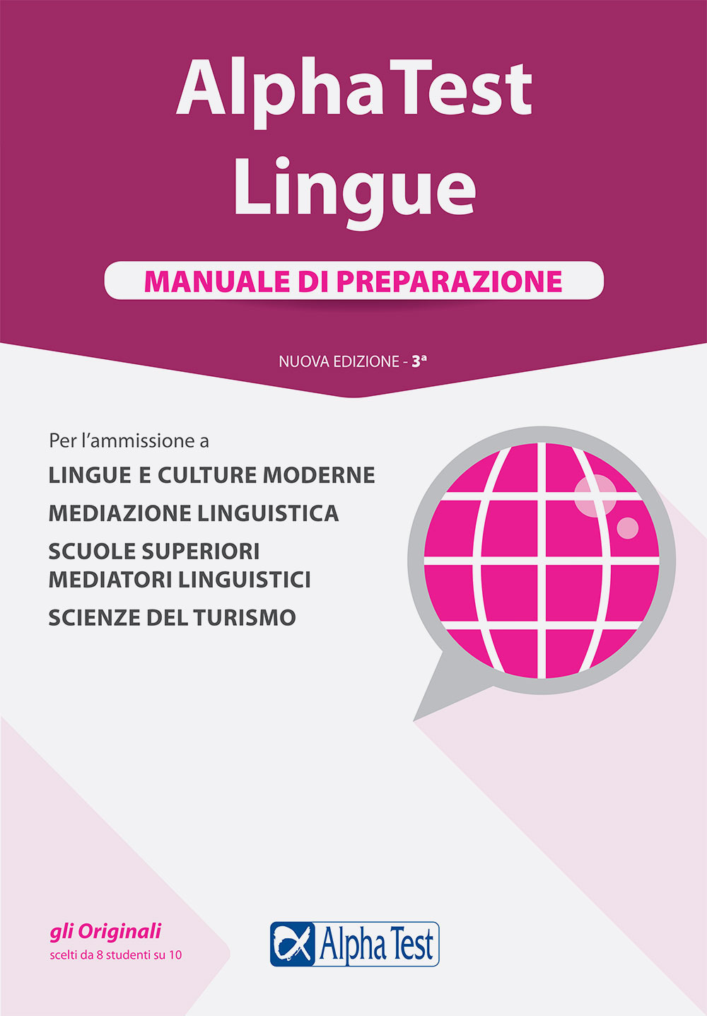 Alpha Test. Lingue. Manuale di preparazione. Per l’ammissione a lingue e culture moderne, mediazione linguistica, scuole superiori mediatori linguistici, scienze del turismo
