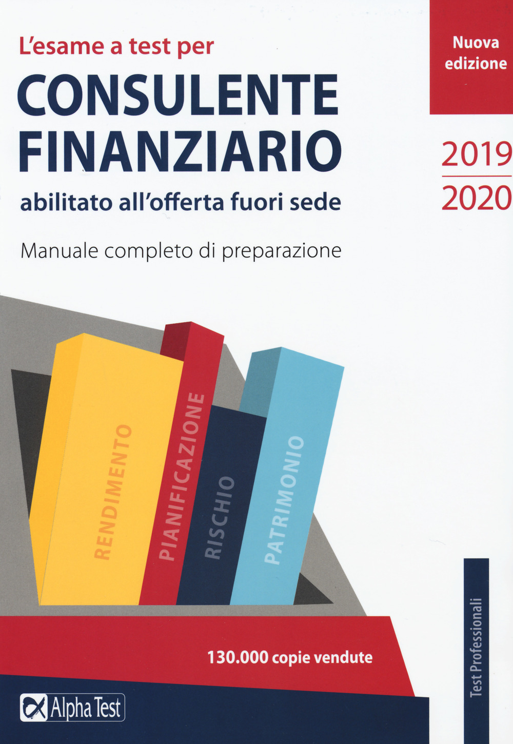 L'esame a test per consulente finanziario abilitato all'offerta fuori sede. Manuale completo di preparazione
