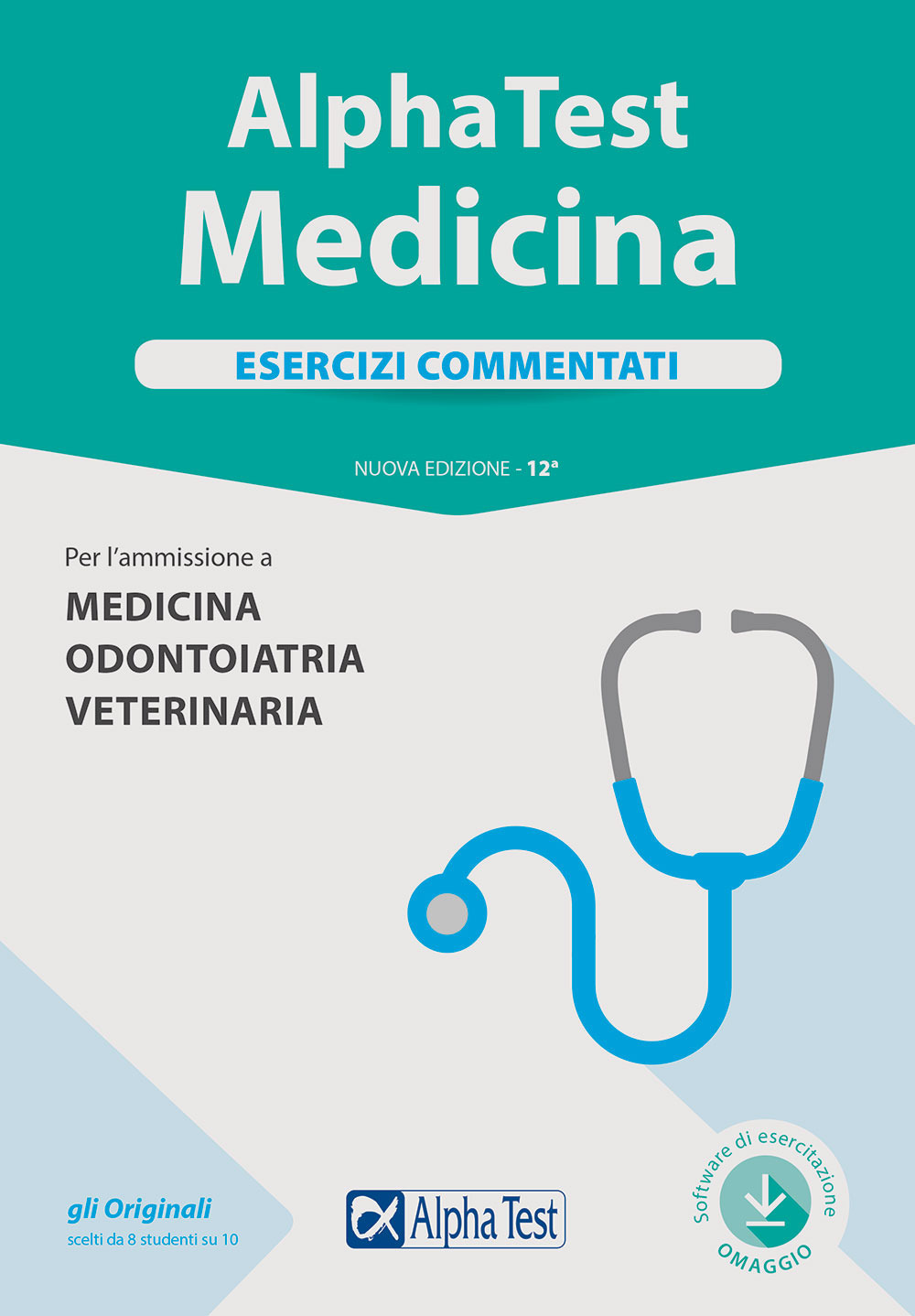 Alpha Test. Medicina. Esercizi commentati. Per l'ammissione a medicina, odontoiatria, veterinaria