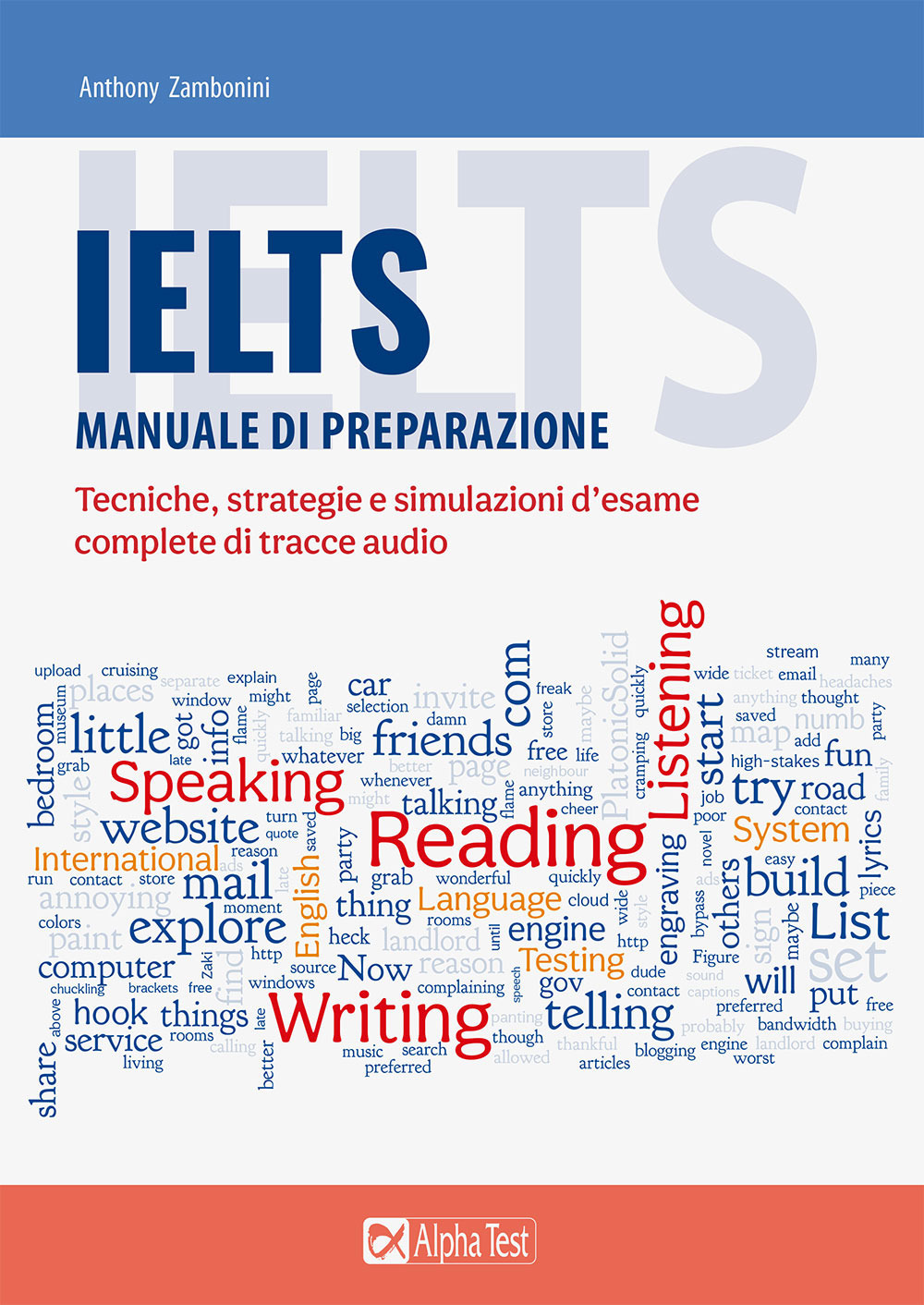 IELTS. Manuale di preparazione. Tecniche, strategie e simulazioni d’esame, complete di tracce audio