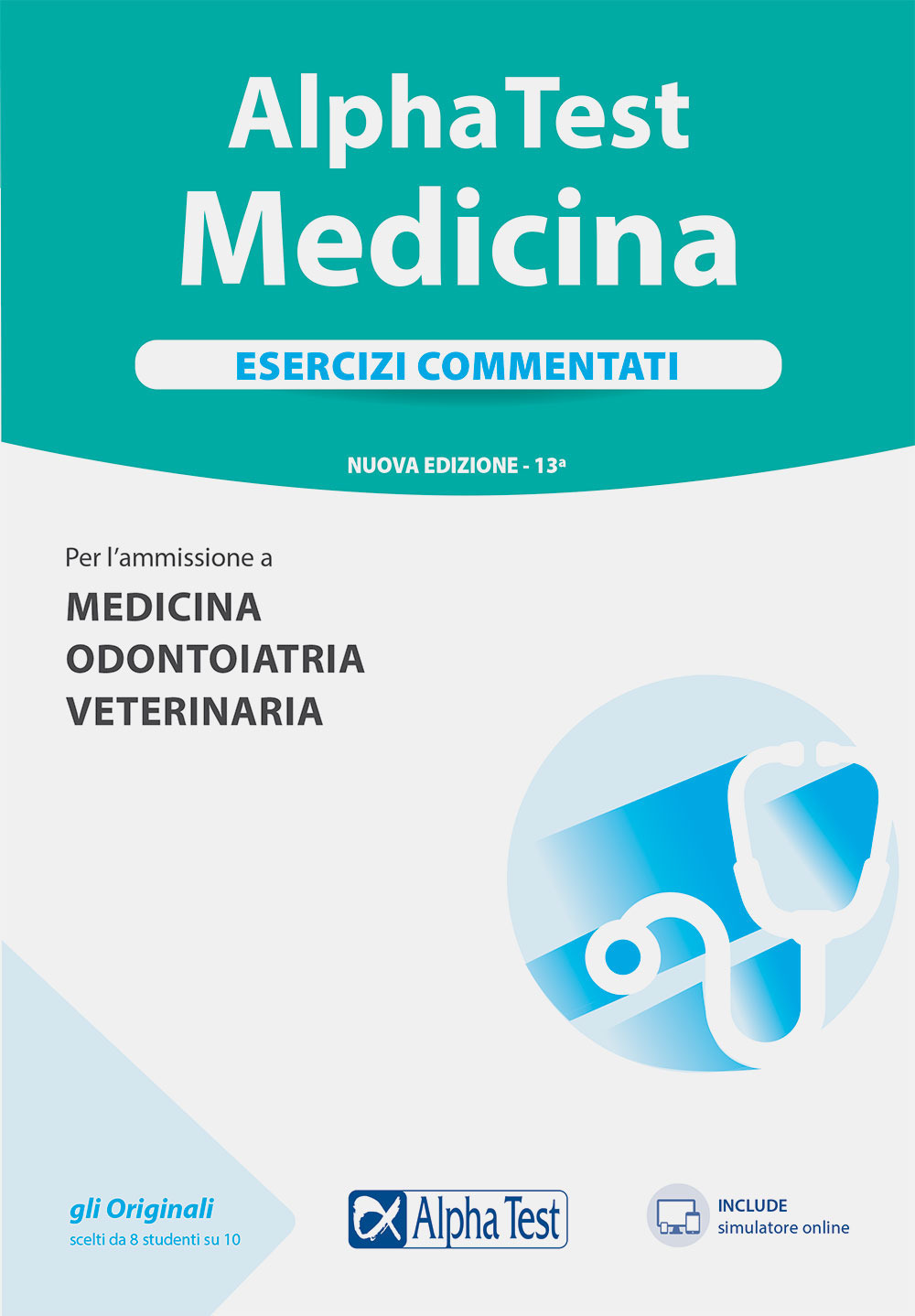 Alpha Test. Medicina. Esercizi commentati. Per l'ammissione a medicina, odontoiatria, veterinaria