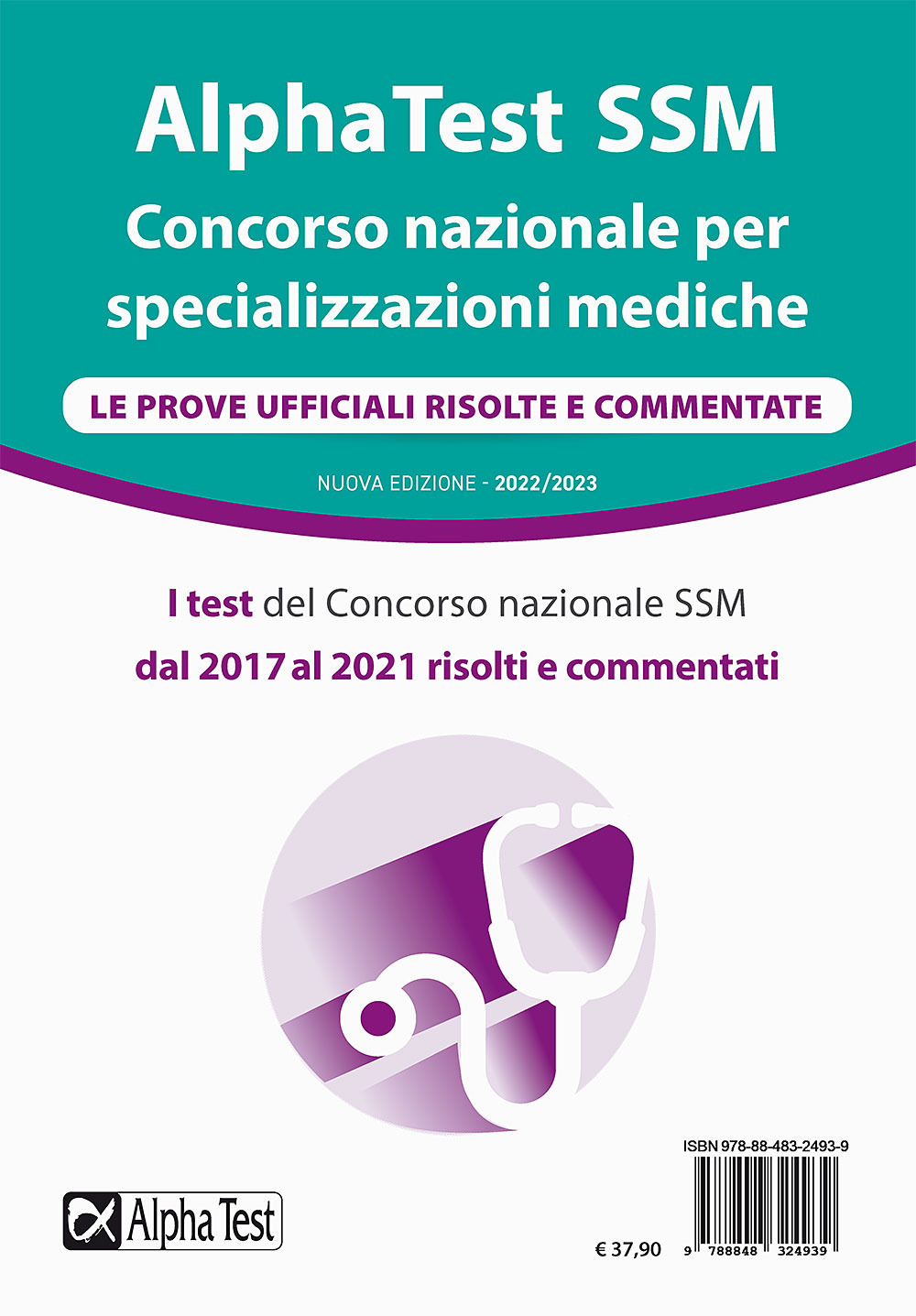 AlphaTest SSM. Concorso nazionale per specializzazioni mediche. Le prove ufficiali risolte e commentate