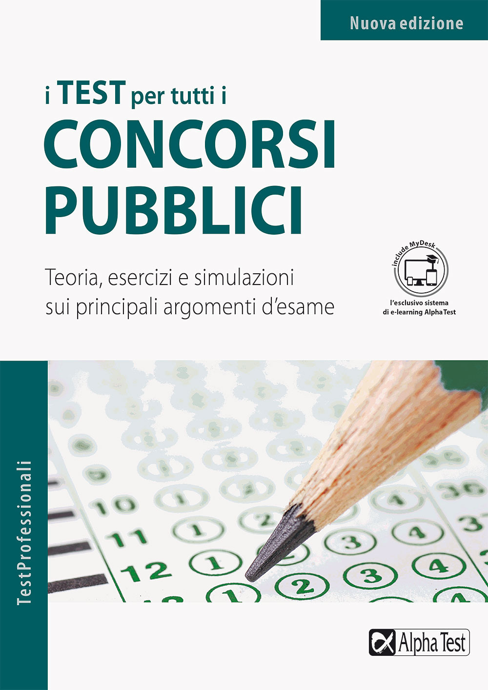 I test per tutti i concorsi pubblici. Teoria, esercizi e simulazioni sui principali argomenti d'esame. Ediz. MyDesk