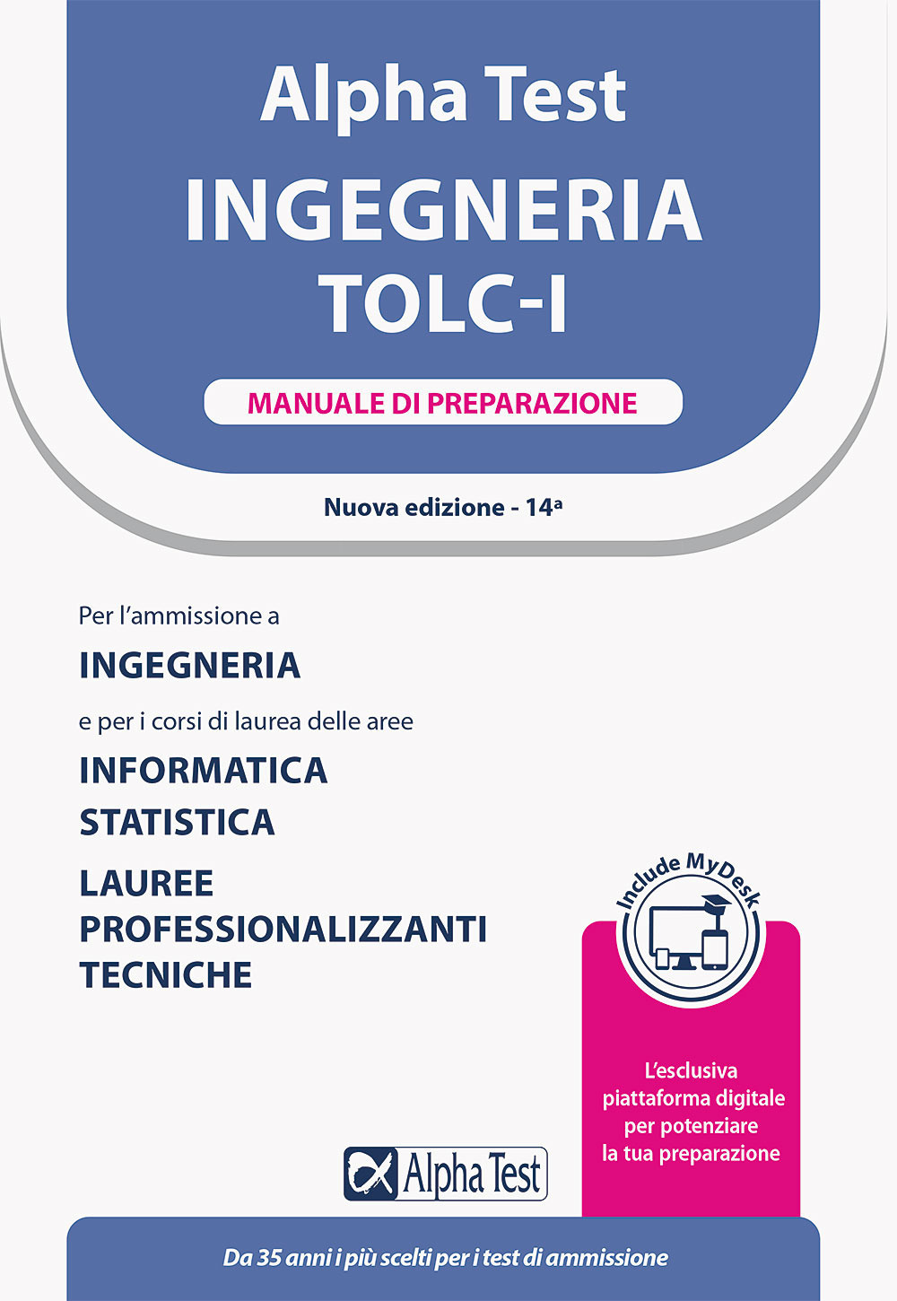 Alpha Test. Ingegneria. TOLC-I. Manuale di preparazione. Per l’ammissione a Ingegneria, Informatica e Statistica