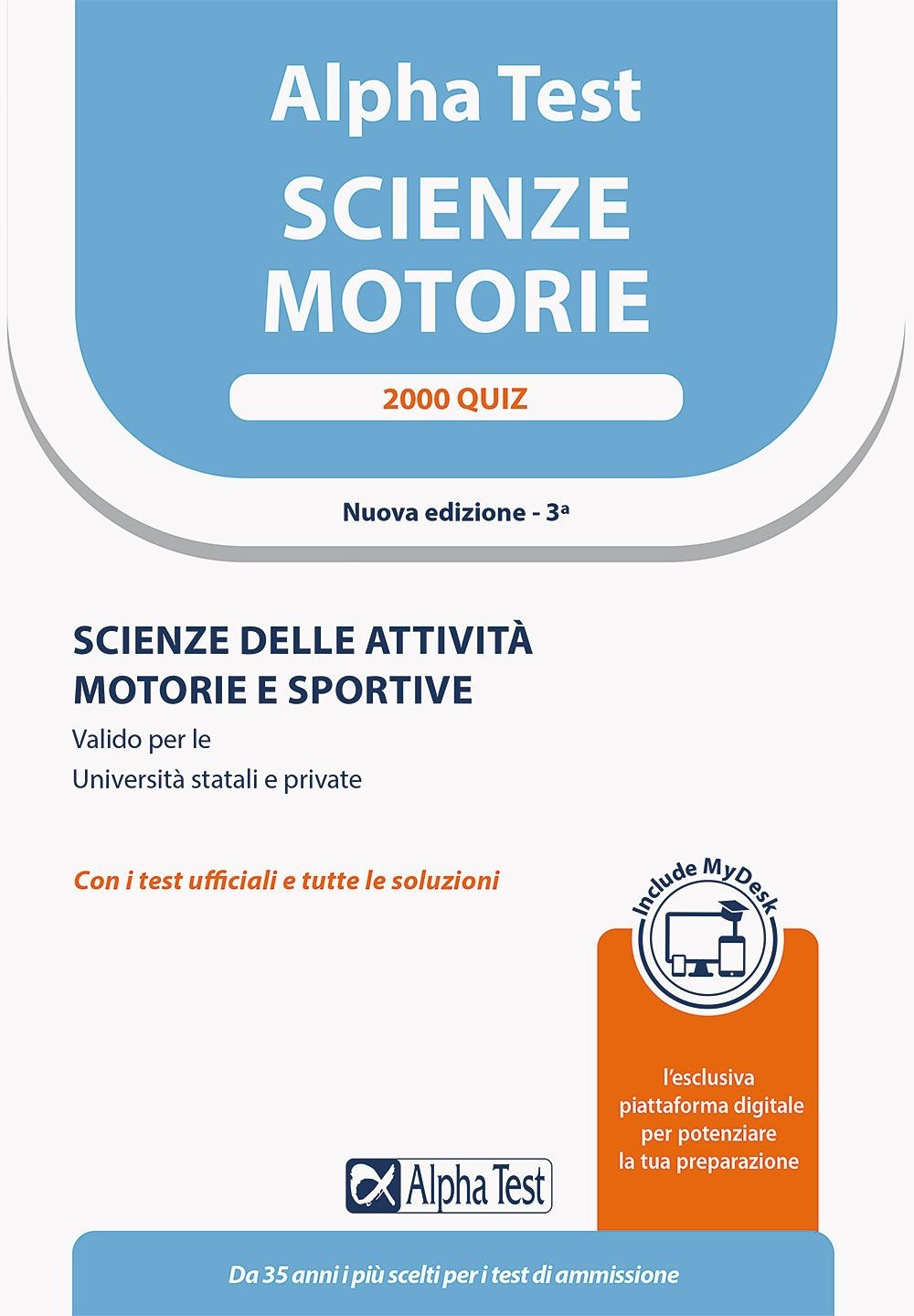 Alpha Test. Scienze motorie. 2000 quiz. Scienze delle attività motorie e sportive. Valido per le Università statali e private. Ediz. MyDesk