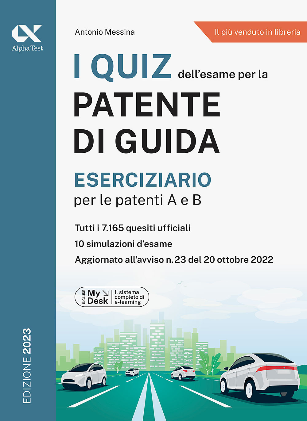 I quiz dell'esame per la patente di guida. Eserciziario per le patenti A e B. Ediz. MyDesk