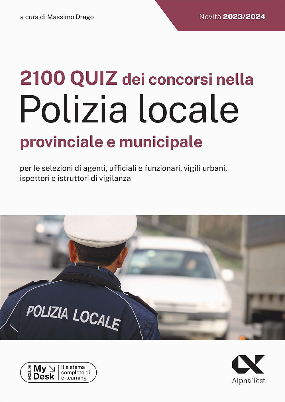 2100 quiz dei concorsi nella Polizia locale, provinciale e municipale. Ediz. MyDesk