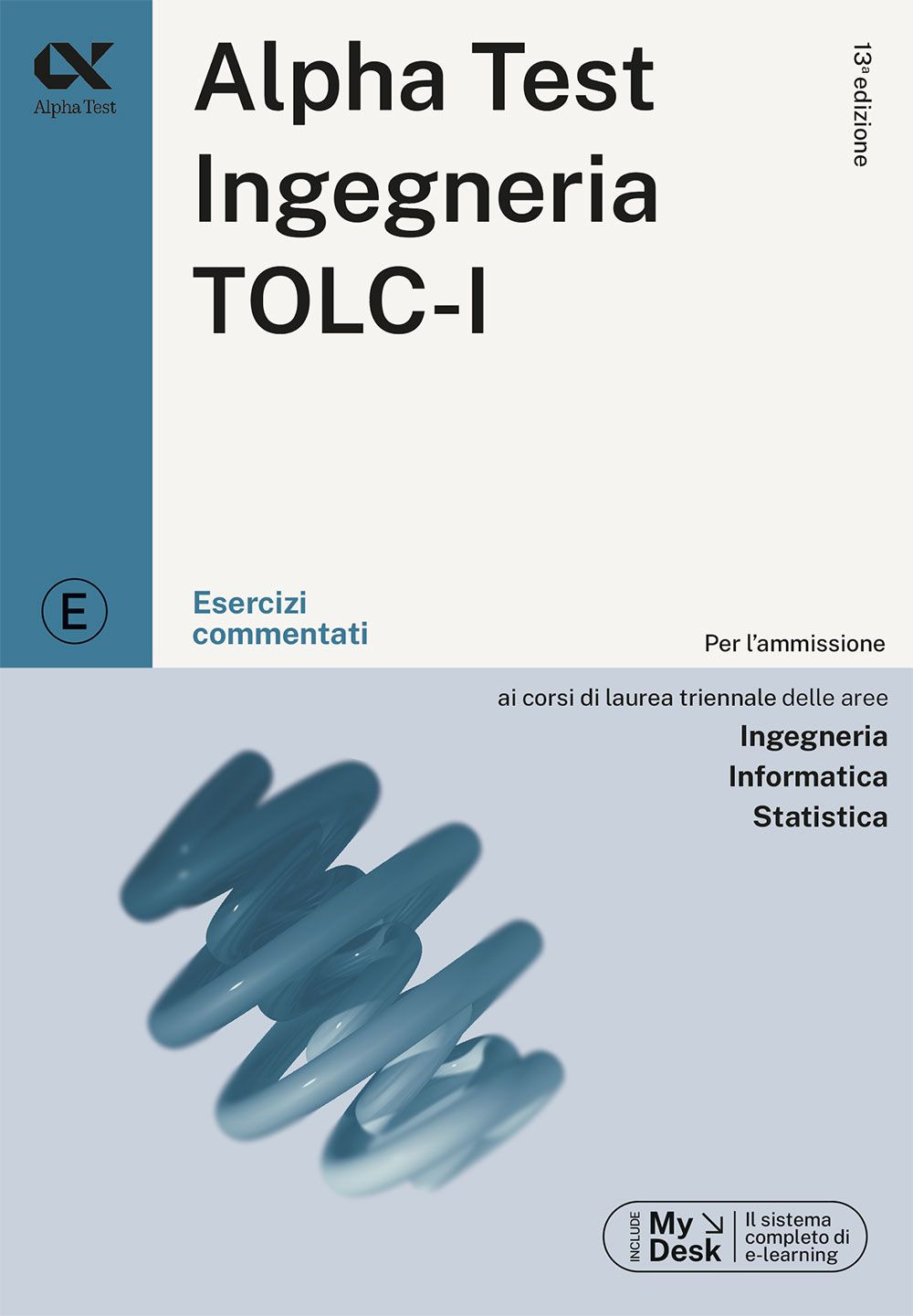 Alpha Test. Ingegneria. TOLC-I. Esercizi commentati. Per l’ammissione a Ingegneria, Informatica e Statistica