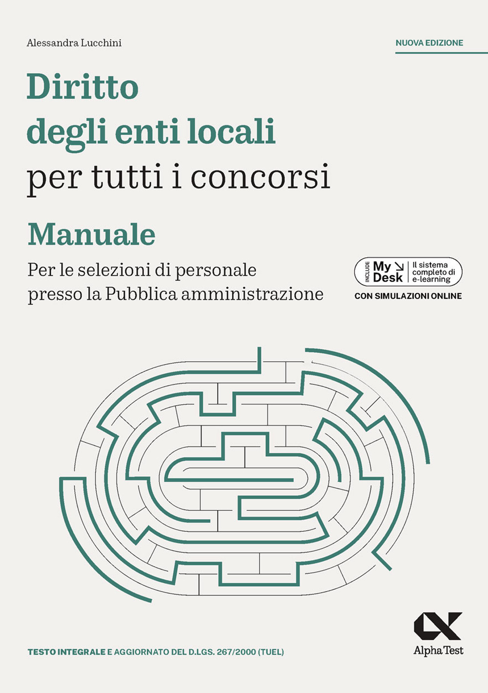Diritto degli enti locali per tutti i concorsi. Manuale. Per le selezioni di personale presso la Pubblica amministrazione. Ediz. MyDesk