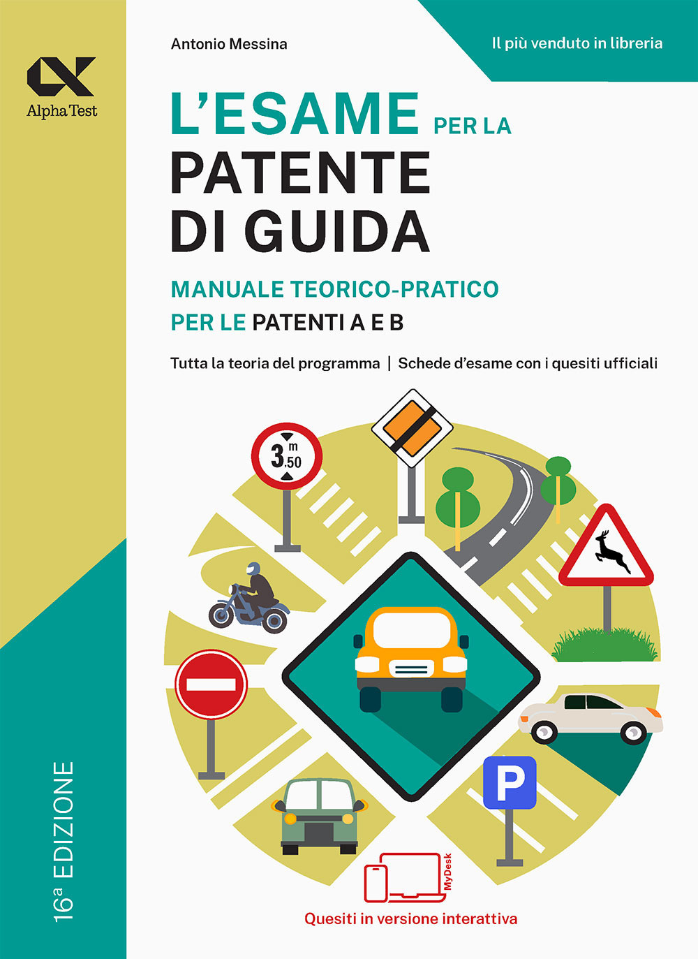 L'esame per la patente di guida. Manuale teorico-pratico per le patenti A e B. Ediz. MyDesk