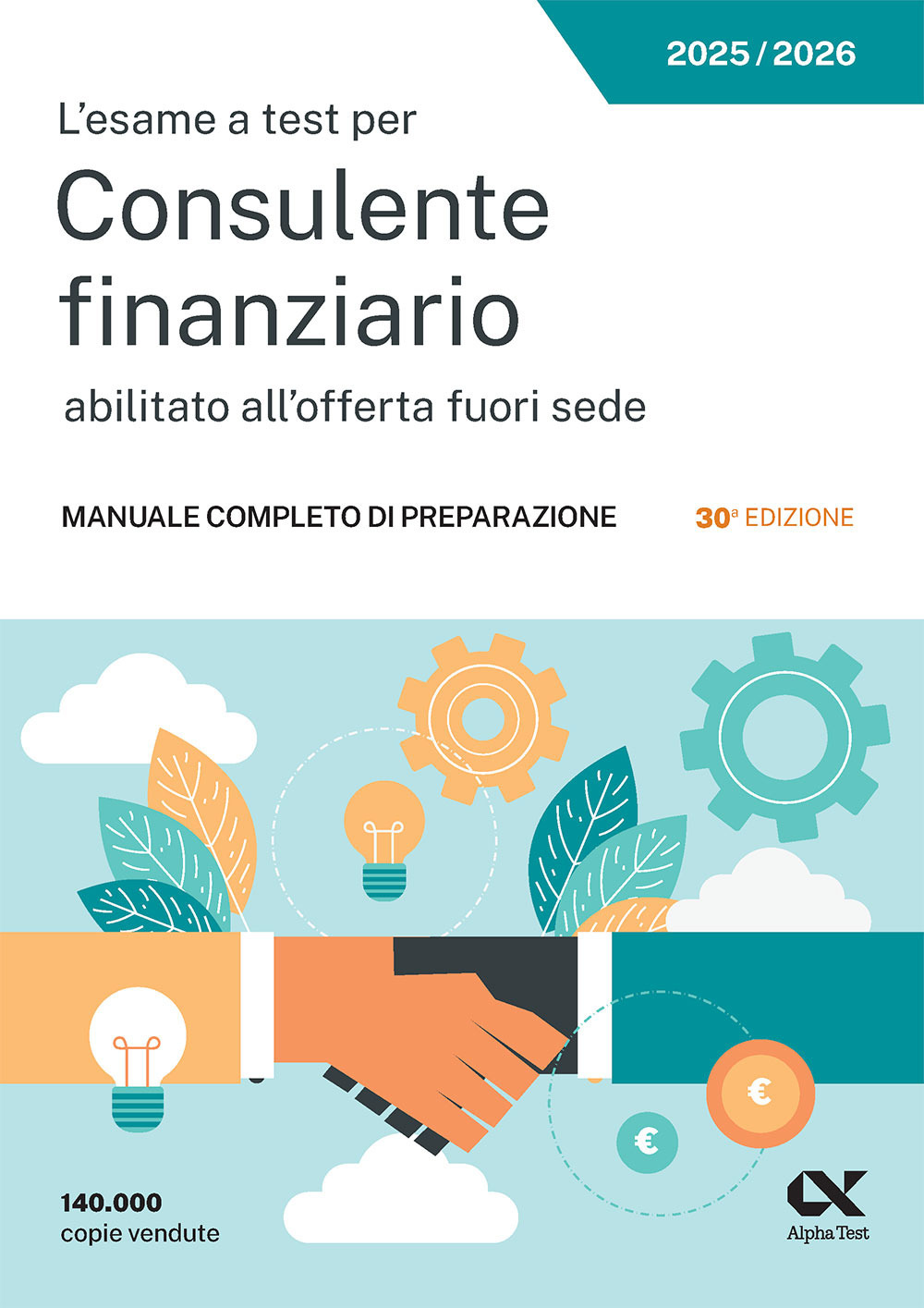 L'esame a test per Consulente finanziario abilitato all'offerta fuori sede. Manuale completo di preparazione