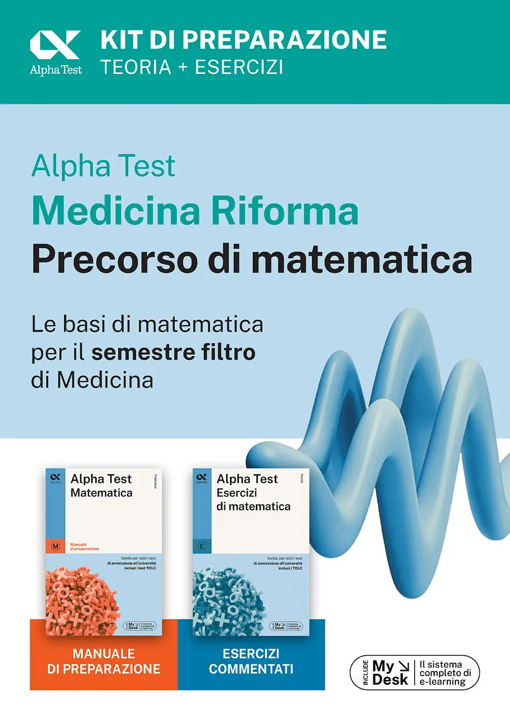 Alpha Test Medicina Riforma Precorso di Matematica. Edizione 2025. Per esami di ammissione universitaria e primo semestre di Medicina. Con piattaforma di e-learning MyDesk