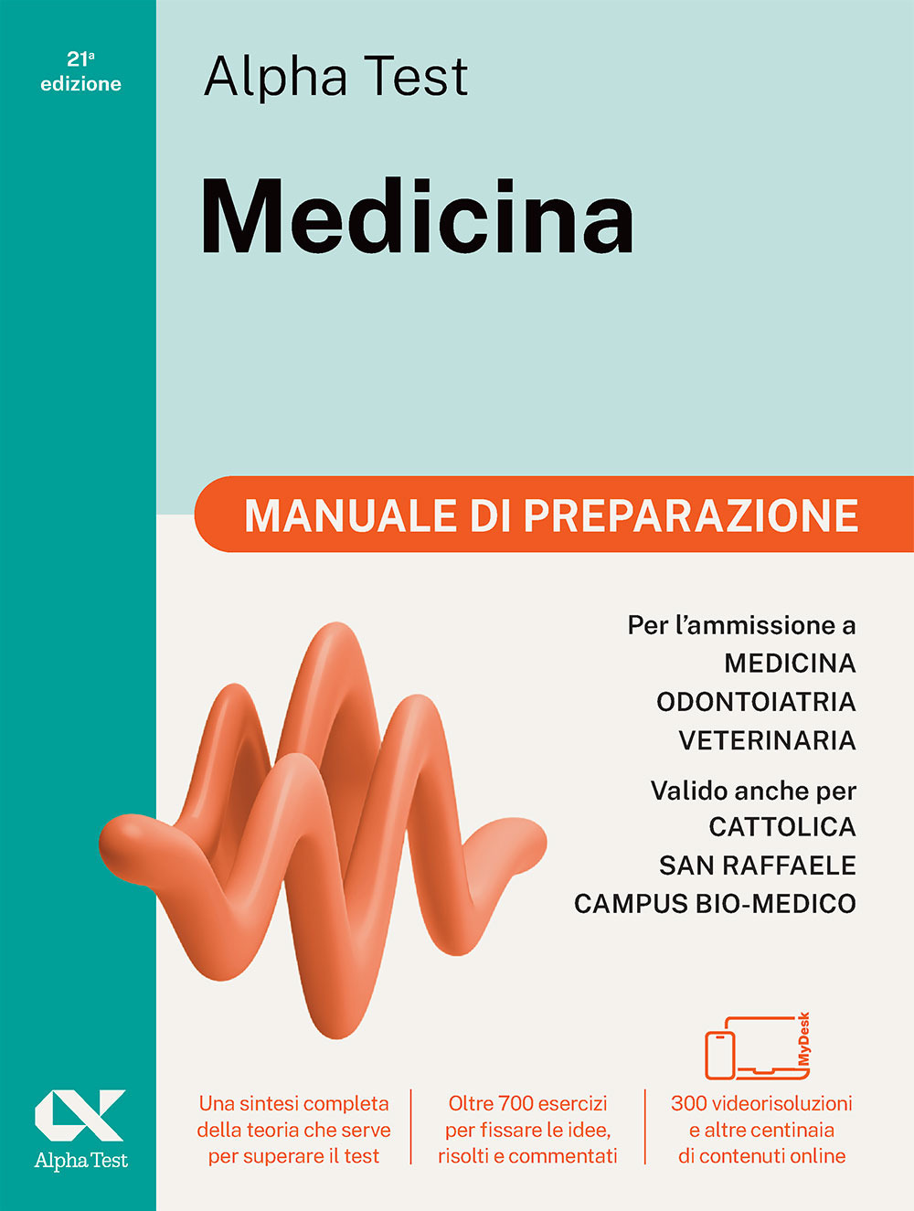 Alpha Test Medicina. Manuale di preparazione. Per l’ammissione ai corsi di laurea in Medicina, Odontoiatria e Veterinaria delle università statali. Ediz. MyDesk