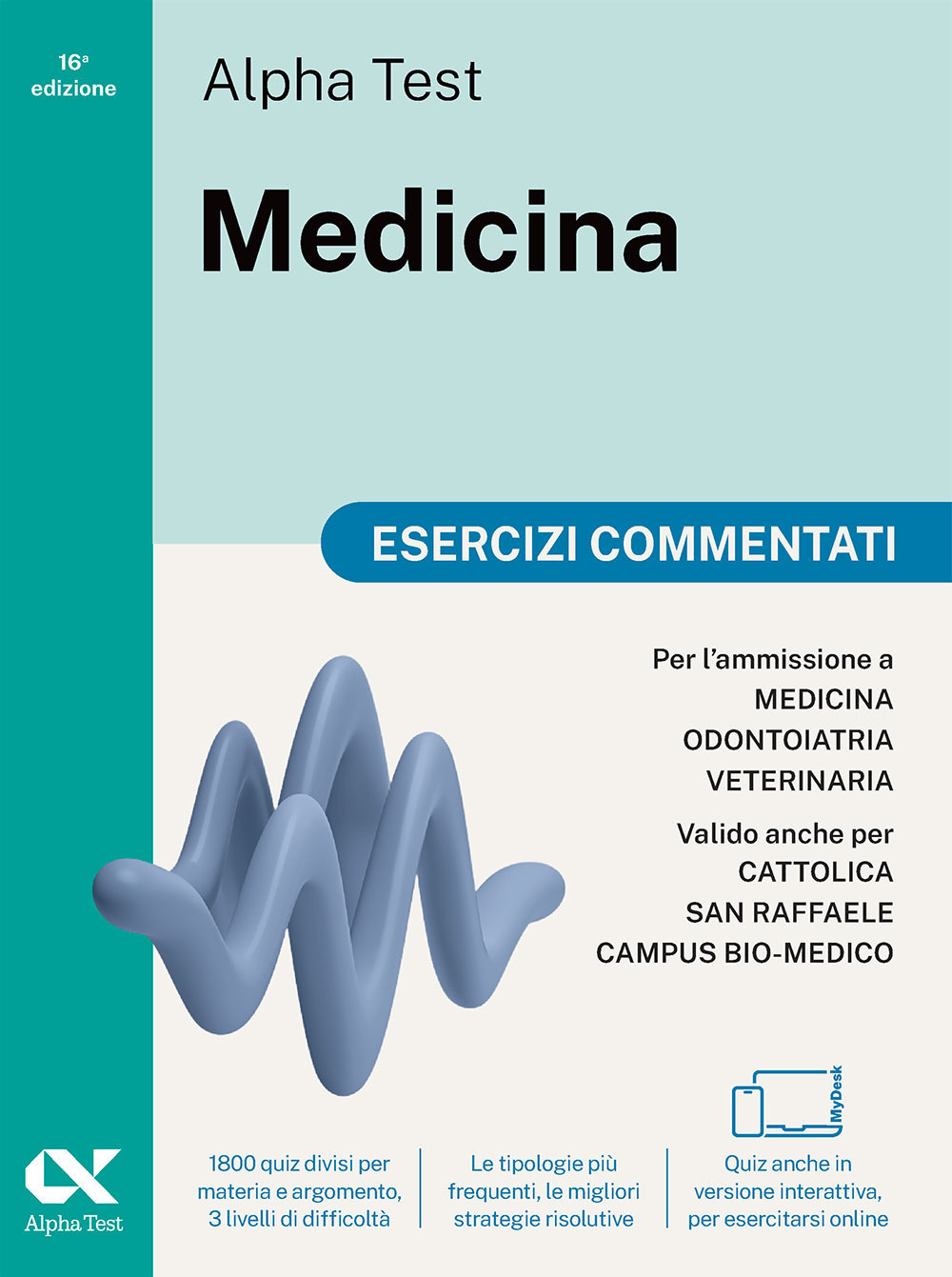 Alpha Test Medicina. Esercizi commentati. Per l’ammissione ai corsi di laurea in Medicina, Odontoiatria e Veterinaria delle università statali. Nuova edizione con i quesiti della banca dati ufficiale 2024. Ediz. MyDesk