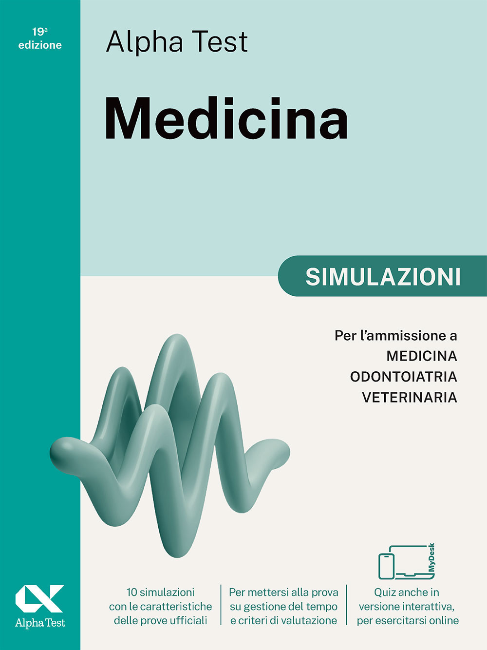 Alpha Test Medicina. Simulazioni. Per l’ammissione ai corsi di laurea in Medicina, Odontoiatria e Veterinaria delle università statali. Nuova edizione con i quesiti della banca dati ufficiale 2024. Ediz. MyDesk
