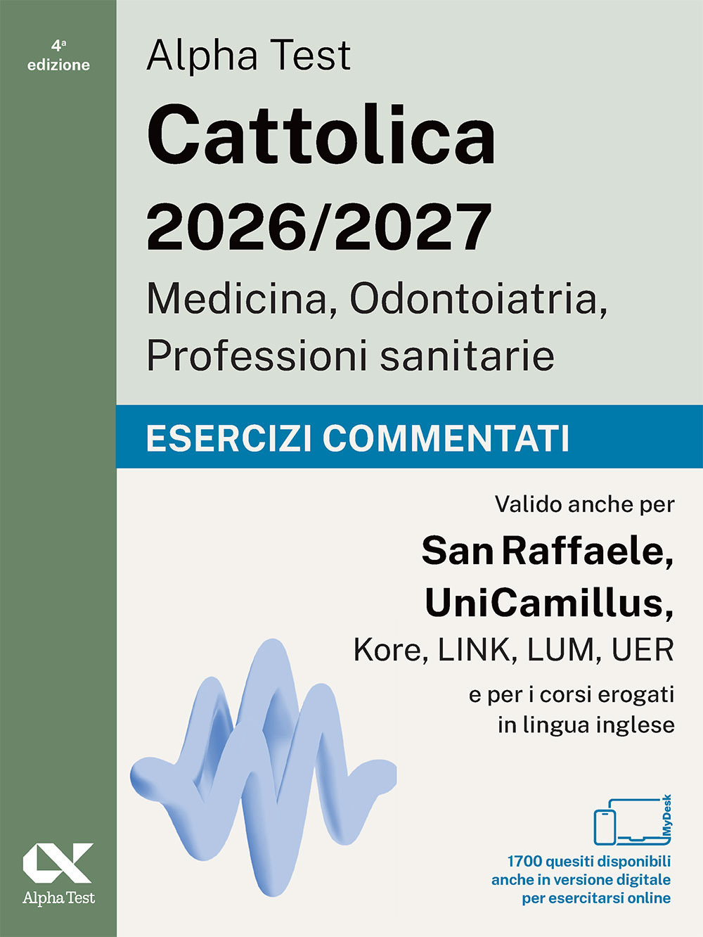 Alpha Test Cattolica 2026/2027 Medicina, Odontoiatria, Professioni sanitarie. Esercizi commentati. 1700 quiz per i test di ammissione ai corsi di area sanitaria delle principali università private