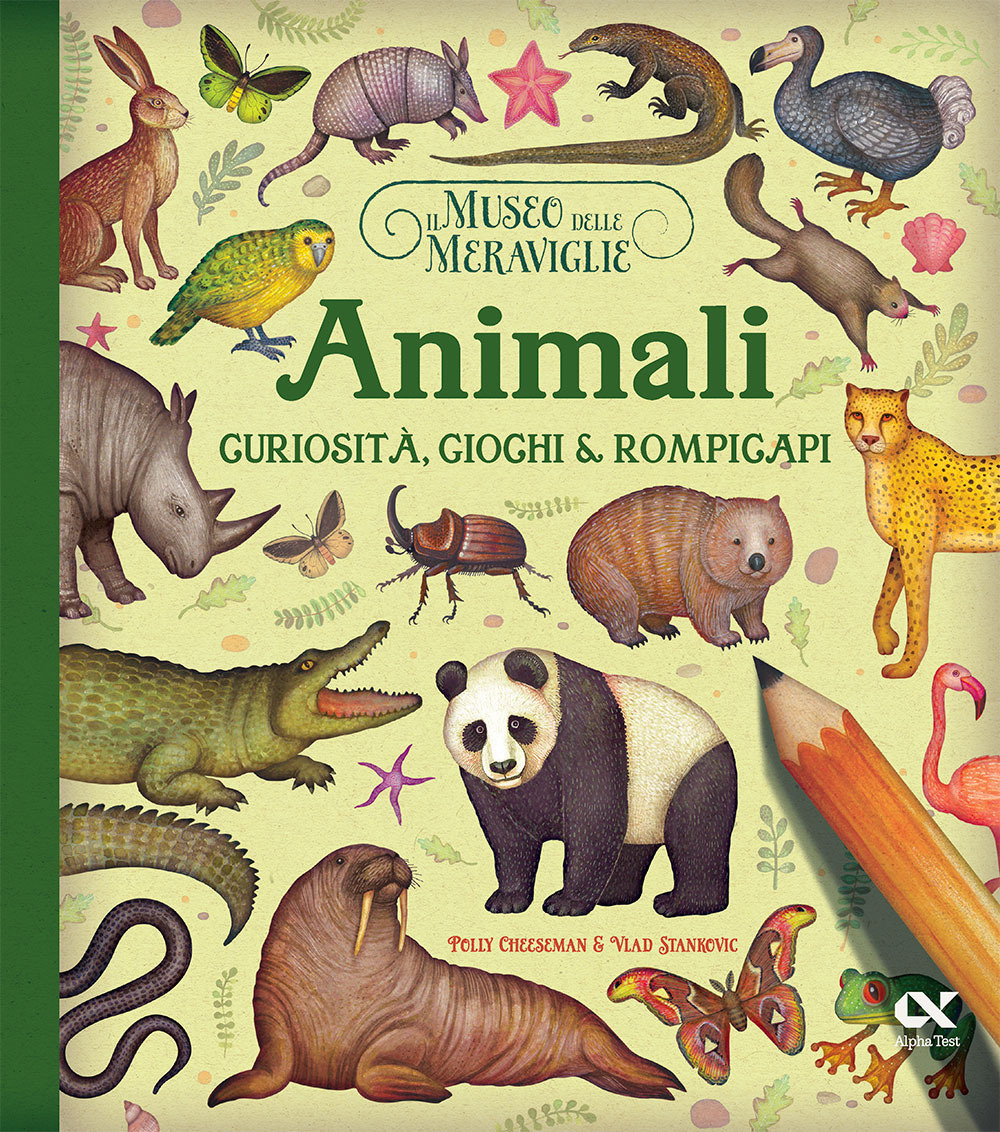 Il museo delle meraviglie. Animali. Curiosità, giochi e rompicapi