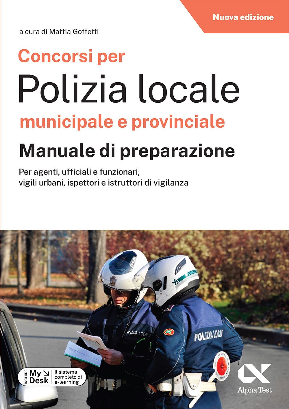 Concorsi per Polizia Locale municipale e provinciale. Manuale di preparazione. Edizione 2025/2026. Per concorsi pubblici