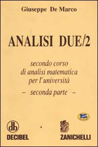 Analisi 2. Secondo corso di analisi matematica per l'università. Vol. 2