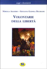 Le volontarie della libertà. 8 settembre 1943-25 aprile 1945