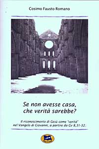 Se non avesse casa, che verità sarebbe? Il riconoscimento di Gesù come «verità» nel Vangelo di Giovanni, a partire da Gv 8,31-32
