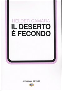 Il deserto è fecondo. Percorsi di solidarietà