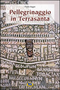 Pellegrinaggio in Terrasanta