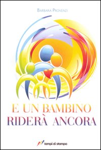 E un bambino riderà ancora