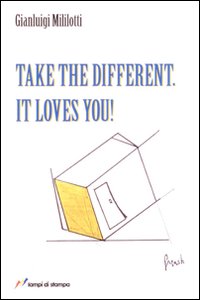 Take the different it loves you!