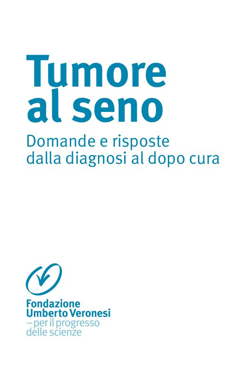 Tumore al seno. Domande e risposte dalla diagnosi al dopo cura