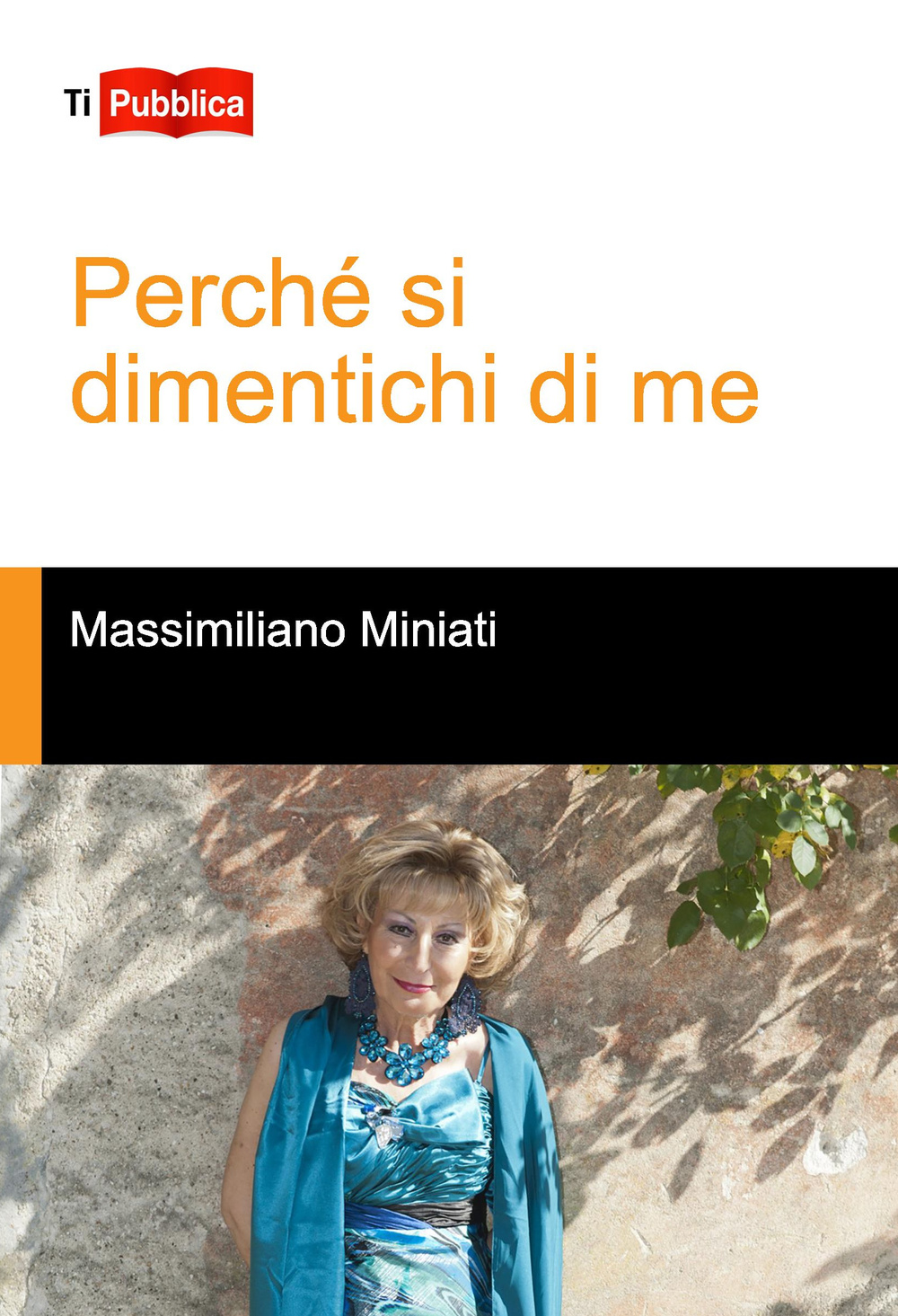 Perché si dimentichi di me