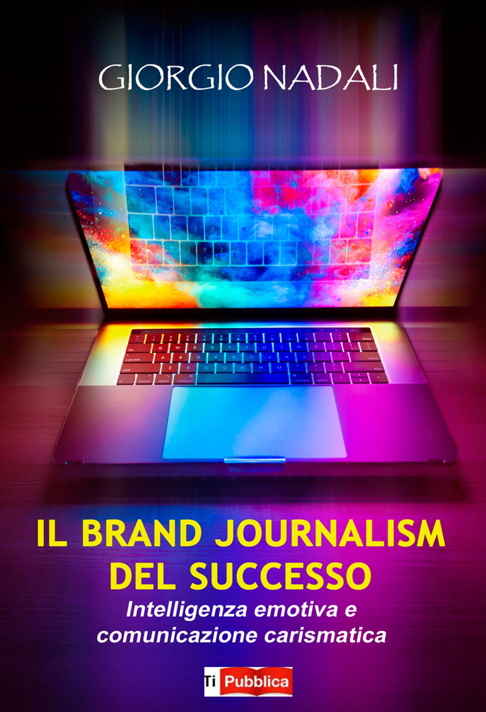 Il brand journalism del successo. Intelligenza emotiva e comunicazione carismatica