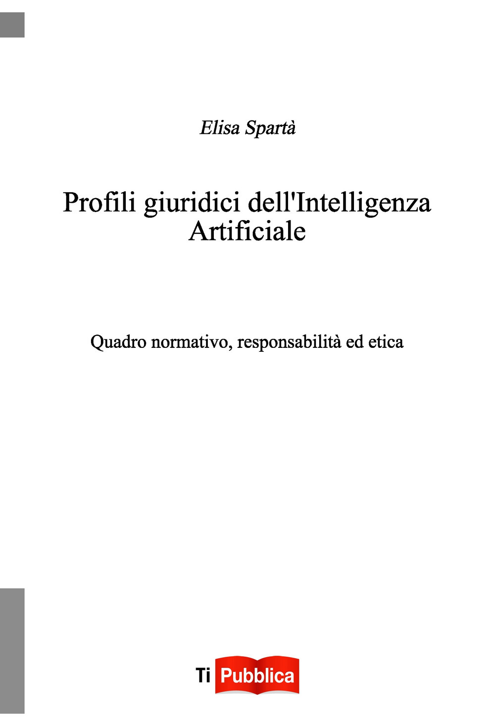 Profili giuridici dell'Intelligenza Artificiale. Quadro normativo, responsabilità ed etica