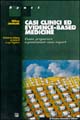 Casi clinici ed evidence-based medicine. Come preparare una case report