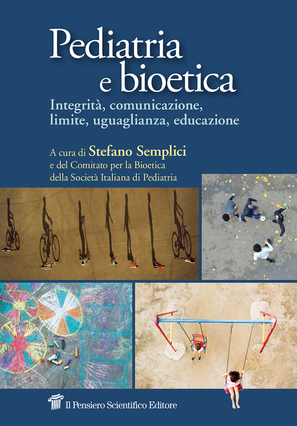 Pediatria e bioetica. Integrità, comunicazione, limite, uguaglianza, educazione