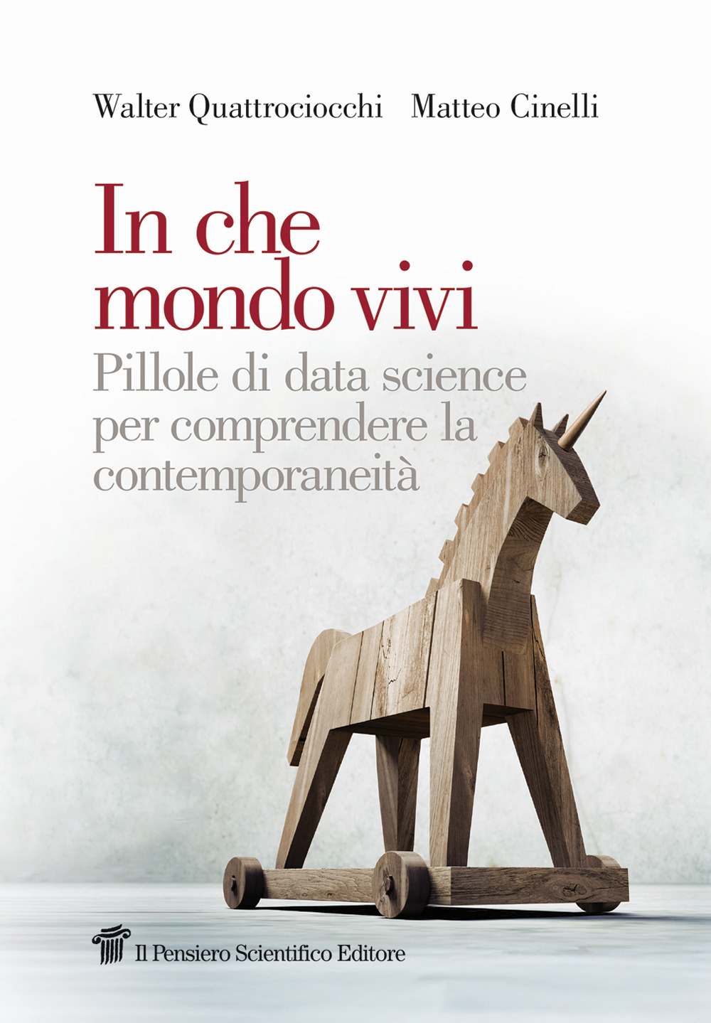 In che mondo vivi. Pillole di data science per comprendere la contemporaneità