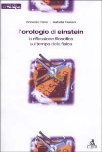 L'orologio di Einstein. La riflessione filosofica sul tempo della fisica