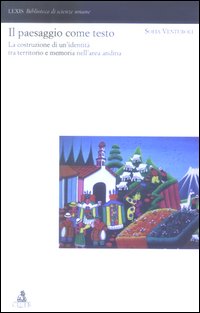 Il paesaggio come testo. La costruzione di un'identità tra territorio e memoria nell'area andina