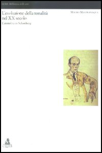 L'evoluzione della tonalità nel XX secolo. L'atonalità in Schönberg