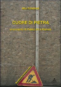 Cuore di pietra. Un progetto di publiz art a Pianoro
