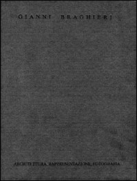 Gianni Braghieri. Architettura, rappresentazione, fotografia