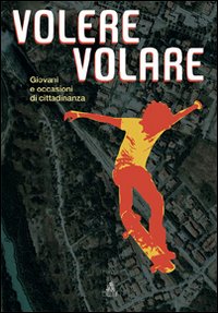 Volere volare. Giovani e occasioni di cittadinanza