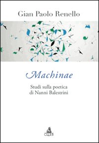 Machinae. Studi sulla poetica di Nanni Balestrini