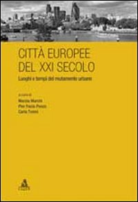 Città europee del XXI secolo. Luoghi e tempi del mutamento