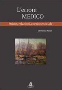 L'errore medico. Policies, relazioni, coesione sociale